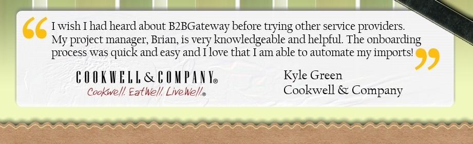 Cookwell and Company could not be happier with EDI from B2BGateway!